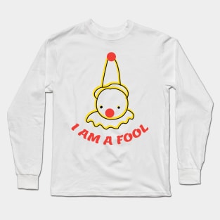 I am a fool funny sad clown Long Sleeve T-Shirt